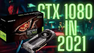 How Good Is A GTX 1080 In 2021