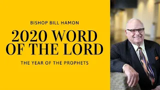 Bishop Bill Hamon 2020 Word of the Lord: The Year of Prophets