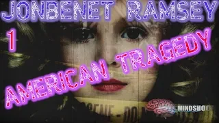 JONBENET RAMSEY - PART 1: AMERICAN TRAGEDY (Mindshock TRUE CRIME Podcast)