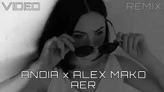 Andia x Alex Mako - Aer | Remix