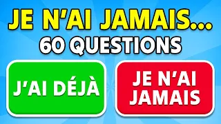 JE N'AI JAMAIS...! 60 Questions Générales 🟢❌