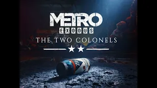 Metro Exodus  Два полковника прохождение часть 2 мятежники