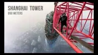 DAREDEVILS CLIMB 2ND TALLEST TOWER IN THE WORLD SHANGHAI TOWER 650 METERS) ORIGINAL VIDEO REVIEW.3gp