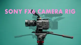 Sony FX6 Camera Rig Setup in 2023 - In Depth and Parts list