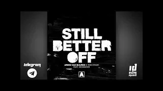 Armin van Buuren & Tom Staar ft. Mosimann - Still Better Off (Extended mix)