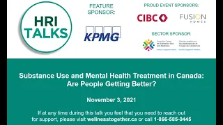 HRI Talks -- Substance Use and Mental Health Treatment in Canada: Are People Getting Better?