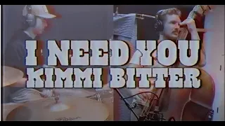 I Need You - Kimmi Bitter (Live Studio)