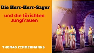 Die Herr-Herr-Sager und die törichten Jungfrauen | Thomas Zimmermanns