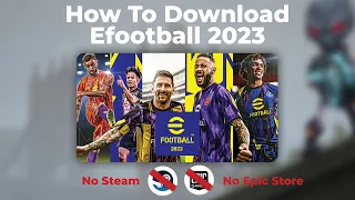 How To Download Efootball 2023 PC (No Steam & No Epic store required)