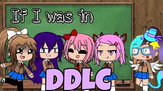 If I was in DDLC...// skit // GC || (Read Desc)