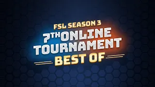 FSL Season 3: 7th Tournament Highlights