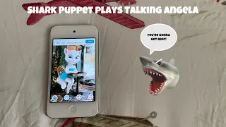 SB Movie: Shark Puppet plays Talking Angela!