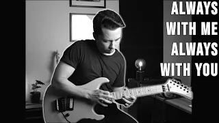 ALWAYS WITH ME, ALWAYS WITH YOU - Joe Satriani | Sebastian Lindqvist Guitar Cover