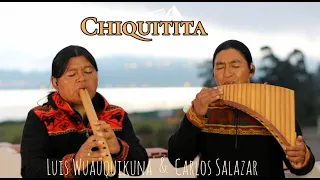 PANFLUTE and QUENACHO | CHIQUITITA |