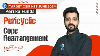 Cope Rearrangement | Pericyclic | Target CSIR NET June 2024 | Peri ka Funda | IFAS | L2