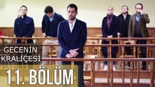 Gecenin Kraliçesi 11. Bölüm