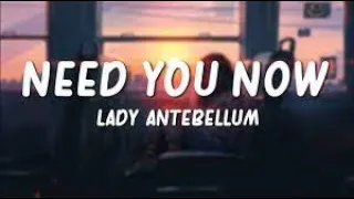 LADY ANTEBELLUM | NEED YOU NOW | LYRICS