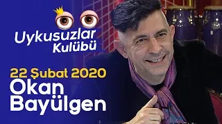 Okan Bayülgen ile Uykusuzlar Kulübü | 22 Şubat 2020