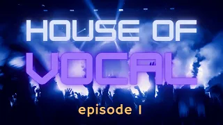 House Of Vocal episode 1 - April 2021