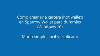 04. Cómo crear una cartera hot wallet en Sparrow Wallet para dummies (Windows 10)