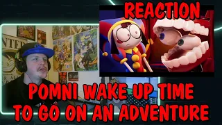 POMNI WAKE UP TIME TO GO ON AN ADVENTURE Reaction