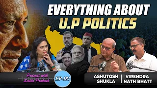 EP-181 | UP Politics, The Yogi Factor, INDIA vs NDA with Ashutosh Shukla & Virendra Nath Bhatt