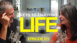 Keys to Enjoying Life More  | Episode 211 | Conversations with John & Lisa Bevere