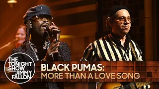 Black Pumas: More Than a Love Song | The Tonight Show Starring Jimmy Fallon