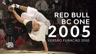 Red Bull BC One 2005 - Completo/Full | Versão Furacão 2000 🇧🇷