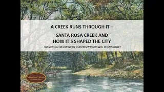 A Creek Runs Through It - Santa Rosa Creek and How It's Shaped the City