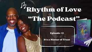 Rhythm of Love - The Podcast (Ep #2) - It's a Matter of Trust