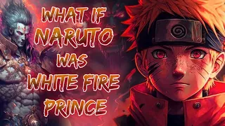 What If Naruto Was The White Fire Prince & Adopted By Iroh || Part - 1