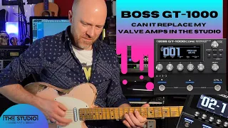 Boss GT-1000 - Can It Replace My Valve Amps For Recording?