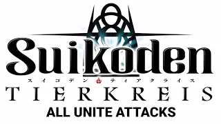 Suikoden Tierkreis All Unite Attacks / Combo Attacks