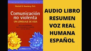 🙏🏼COMUNICACIÓN NO VIOLENTA(AUDIO LIBRO RESUMEN VOZ REAL HUMANA ESPAÑOL)Marshall Rosenberg