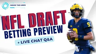 NFL DRAFT Ultimate Betting Preview, Best Sleepers and Model Value + Tonight's NBA | Inside the Lines