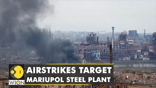 Russia steps up attack on Ukraine: Airstrikes target Mariupol steel plant | World English News