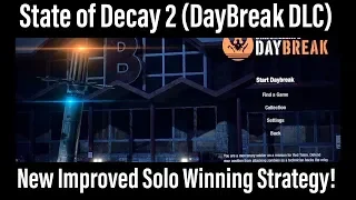 State of Decay 2 (DayBreak DLC) - New Improved solo winning strategy