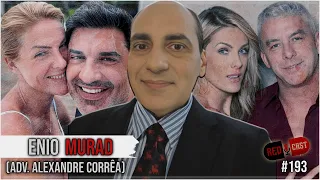 O OUTRO LADO SOBRE CASO ANA HICKMANN X ALEXANDRE CORREA! Part. Enio Murad (Avogado)