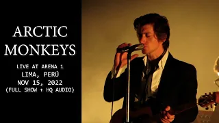 Arctic Monkeys - Live at Arena 1 - Lima, Perú 2022 - [Full Show + HQ Sound] - BEST SHOW OF TOUR!!