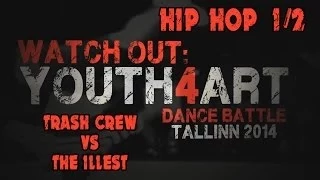 The Illest vs Trash Crew Hip Hop 1/2 Battle | Watch Out Battle