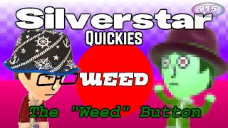 The "Weed" Button