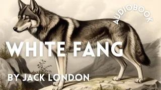 White Fang 💖 audiobook by Jack London