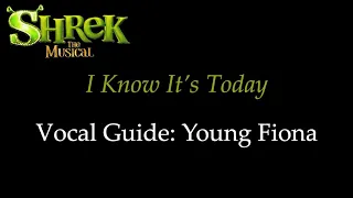 Shrek the Musical - I Know It's Today - Vocal Guide: Young Fiona