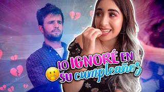 24 hrs Ignorando a mi novio en su cumpleaños 😨