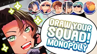 Draw Your Squad! Monopoly version!