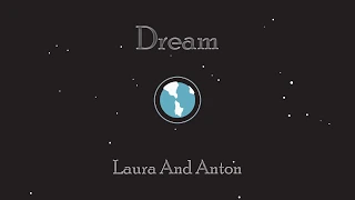 Dream _ Laura And Anton (Lyrics / Letra)