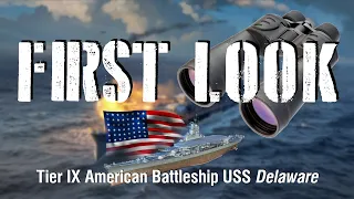 World of Warships - First Look: Tier IX American Battleship USS Delaware