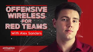 Offensive Wireless for Red Teams w/ Alex Sanders