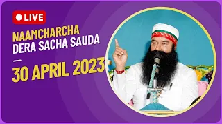 Sirsa | 30 April 2023 | Live Naamcharcha | Foundation Month | Shah Satnam Ji Dham